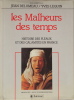  Les Malheurs des temps. Histoire des fléaux et des calamités en France.. Jean Delumeau / Yves Lequin