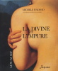  La divine et l'impure. Le nu au XIXe ..  Michèle Haddad