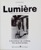  Les Lumi&egrave;re. Antoine, Auguste, Louis et les autres. l'invention du cin&eacute;ma, les autochromes..  Guy et Marjorie Borg&eacute; 