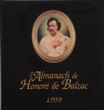 L'Almanach de Honoré de Balzac 1799 - 1999 bicentenaire de sa naissance. . Gérard Desquesses / Florence Clifford