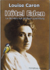 Hôtel Eden. La dernière nuit de Rosa Luxemburg. Louise Caron