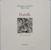Furtifs. Christiane Gauthier /  Marc Petit