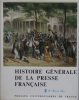 Histoire générale de la presse française. Tome II: De 1815 à 1871.. Claude Bellanger, Jacques Godechot, Pierre Guiral et Ferrnand Terrou