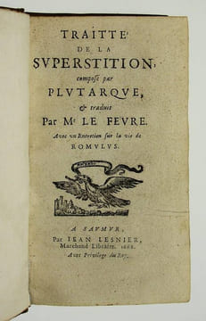 Traitté de la superstition, composé par Plutarque, & traduit par Mr. Le Fevre. Avec un Entretien sur la vie de Romulus. . PLUTARCHUS.