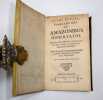 Petri Petiti, Philosophi & Doct. Medici, De Amazonibus dissertatio, qua an vere extiterint, necne, variis ultro citroque conjecturis & argumentis ...