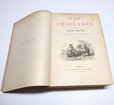Le pays des croisades. Ouvrage illustré d'un nombre considérable de gravures et d'une carte de la Palestine. . CRUSADES.- HOCHE,J.