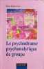 Le psychodrame psychanalytique de groupe. Ka&euml;s Ren&eacute;  Missenard Andr&eacute;  Nicolle Olivier  Benchimol Morris  Blanchard Anne-Marie