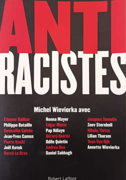 Antiracistes: Connaître le racisme et l'antisémitisme pour mieux les combattre. Balibar Etienne  Wieviorka Michel  Bataille Philippe  Collectif  ...