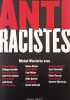 Antiracistes: Conna&icirc;tre le racisme et l'antis&eacute;mitisme pour mieux les combattre. Balibar Etienne  Wieviorka Michel  Bataille Philippe  Collectif  ...