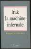 Irak la machine infernale : politique de l'irak moderne. AL-KHALIL Samir