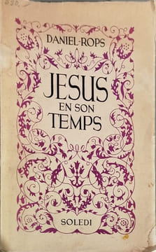 Jésus en son temps. Daniel-Rops