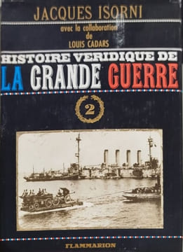 Histoire véridique de la Grande Guerre/ tome 2. Jacques Isorni avec la collaboration de Louis Cadars