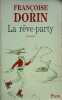 La r&ecirc;ve-party. Francoise Dorin