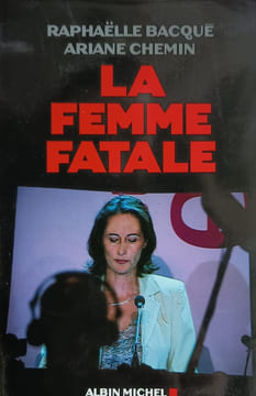 La femme fatale. Bacqué Raphaëlle  Chemin Ariane