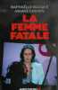 La femme fatale. Bacqu&eacute; Rapha&euml;lle  Chemin Ariane