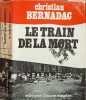 Le train de la mort. Christian Bernadac