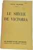 Le Si&egrave;cle de Victoria. Jacques Chastenet