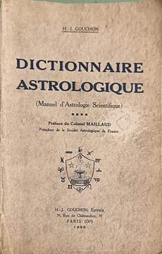 Dictionnaire astrologique (Manuel d'astrologie scientifique). H.-J. Gouchon