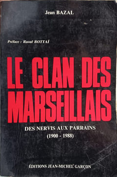 Le clan des marseillais des nerbis aux caids. Jean Bazal