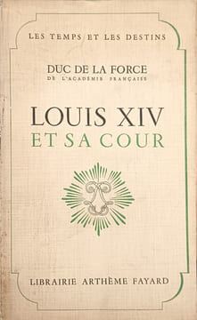 Louis XIV et sa cour. Duc de La Force