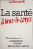 La sant&eacute; &agrave; bras-le-corps. Collectif