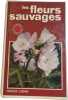 les fleurs sauvages. France Loisirs