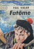 Fat&ocirc;me. Paul Vialar