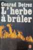 L'herbe &agrave; bruler. Detrez Conrad