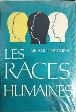 Les races humaines. Mikhail Nestourkh