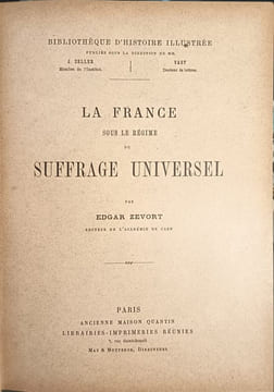 La France sous le régime du suffrage universel. Ed. Zevort
