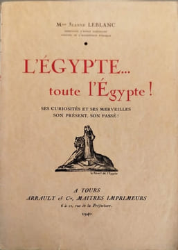 L'Égypte... toute l'Égypte. Mme Jeanne Leblanc
