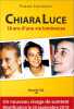 Chiara Luce: 18 ans d'une vie lumineuse. Coriasco Franz  Teyssier Jean-Paul  Iezzoni Emmanuel