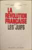 La R&eacute;volution fran&ccedil;aise et les Juifs. Girard  Patrick