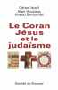 Le Coran J&eacute;sus et le Juda&iuml;sme. Isra&euml;l G&eacute;rard