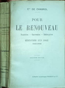 Pour le renouveau / expiation-conversion - rédemption/ meditations d'un isolé 1915-1916. Cte de Chabrol