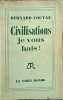 Civilisations je vous hais. Bernard Coutaz