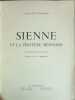 Sienne et la peinture siennoise ( orn&eacute; de 124 h&eacute;liogravures). Pierre du Colombier