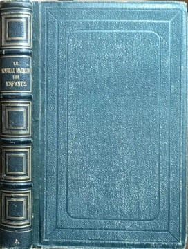 Le nouveau magasin des enfants / 240 vignettes par maurice sand -delaville johannot et bertall. Charles Nodier George Sand Léon Gozlan Alfred de ...