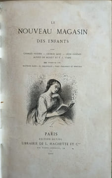 Le nouveau magasin des enfants / 240 vignettes par maurice sand -delaville johannot et bertall. Charles Nodier George Sand Léon Gozlan Alfred de ...
