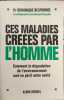Ces maladies cr&eacute;&eacute;es par l'homme : Comment la d&eacute;gradation de l'environnement met en p&eacute;ril notre sant&eacute;. Belpomme Dominique