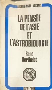 La pensée de l'Asie et l'astrobiologie. René Berthelot