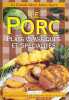 Le Porc. Plats Classiques Et Specialites. Collectif