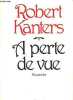 A perte de vue. Kanters Robert