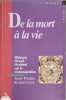 De la mort &agrave; la vie - dialogue orient-occident sur la transmigration. Schnetzler Jean-Pierre