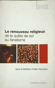 Le renouveau religieux de la quête de soi au fanatisme dedicacé par l'auteur