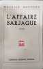 L'Affaire Barjaque. Maurice Bonnard