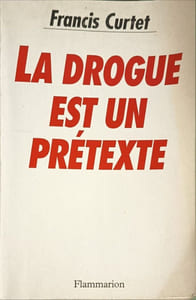 La drogue est un prétexte