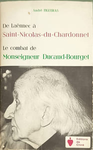 De Laennec a Saint Nicolas du Chardonnet le Combat de Mgr Ducaud Bourget