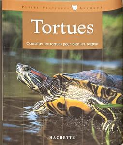 Les tortues: Bien les comprendre et bien les soigner