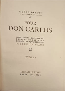 Pour don carlos / douze gravures imprimées en couleurs d'apres les aquarelles de pierre brissaud. Pierre Benoit